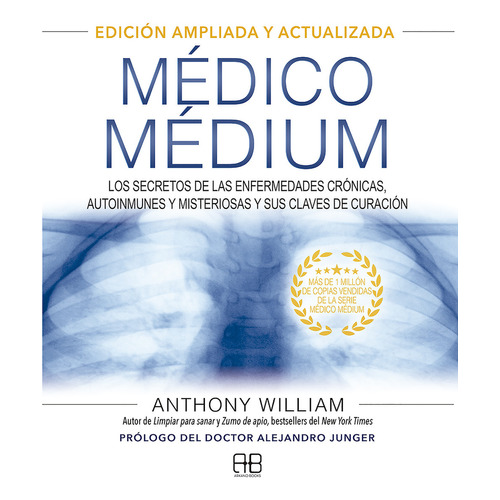 Médico Médium: Edición ampliada y actualizada., de Anthony William., vol. Integral. Editorial ARKANO BOOKS, tapa dura, edición 1 en español, 2022