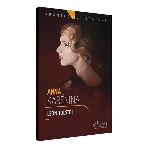 Anna Karenina. Apuntes De Literatura, De Tolstoi, Leon (tolstoi, Lev Nikolaievich). Editorial Nueva Imagen, Tapa Blanda En Español, 2016