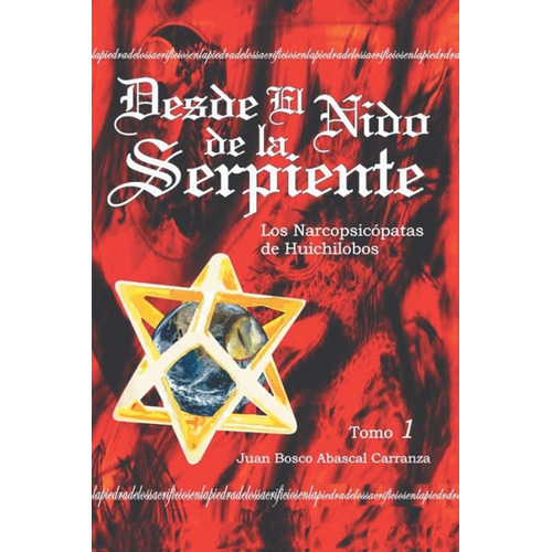 Desde El Nido De La Serpiente, De Juan Bosco Abascal Carranza. Editorial Palibrio, Tapa Blanda En Español, 2014