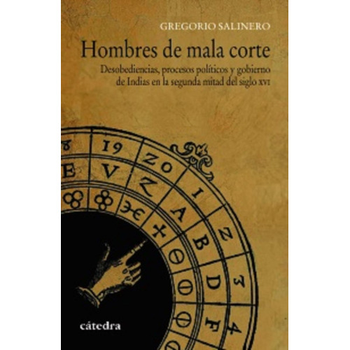Hombres De Mala Corte, De Gregorio Salinero. Editorial Cátedra, Edición 1 En Español, 2017