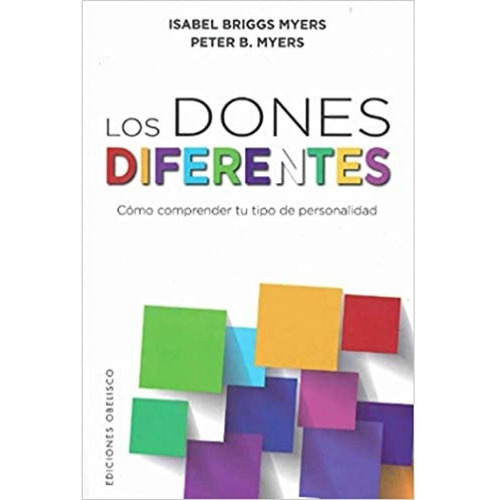 Los dones diferentes, de Isabel, Briggs Myers. Editorial Ediciones Obelisco S.L. en español
