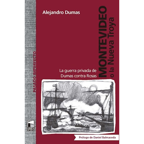 Montevideo O La Nueva Troya, De Alejandro Dumas. Editorial Marea, Tapa Blanda En Español