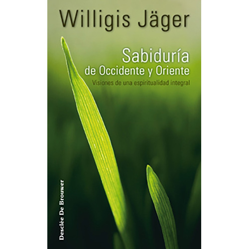 Sabiduría De Occidente Y Oriente, De Willigis Jäger