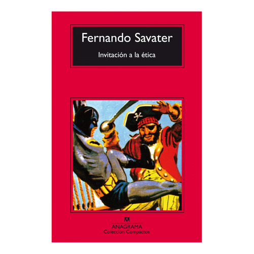 Invitación A La Ética - Fernando Savater - Anagrama