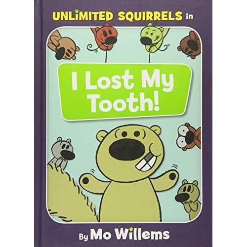 I Lost My Tooth! (unlimited Squirrels #1) - Pasta Dura