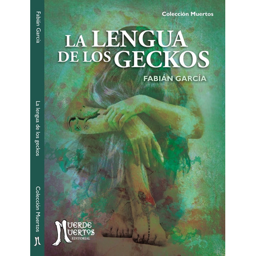 La Lengua De Los Geckos. Fabian Garcia. Muerde Muertos