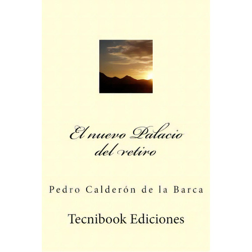 El Nuevo Palacio Del Retiro, De Calderón De La Barca, Pedro. Editorial Createspace, Tapa Blanda En Español