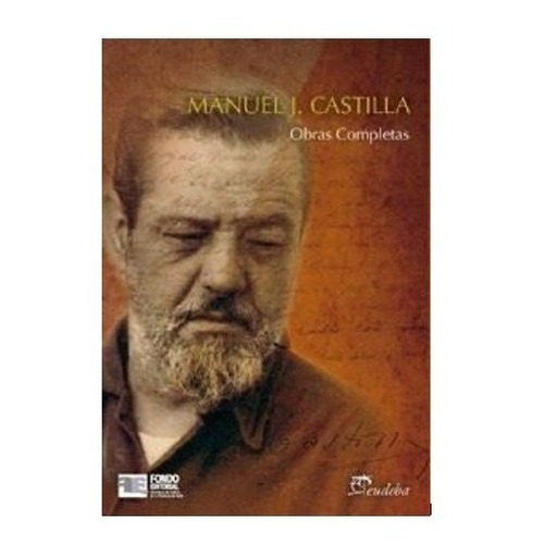 Obras Completas, De Manuel J. Castilla. Editorial Eudeba, Tapa Blanda En Español, 2016