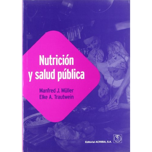 Nutricion Y Salud Publica - Muller Manfred J. / Trautwein E, De Vvaa. Editorial Acribia, Tapa Blanda En Español, 9999