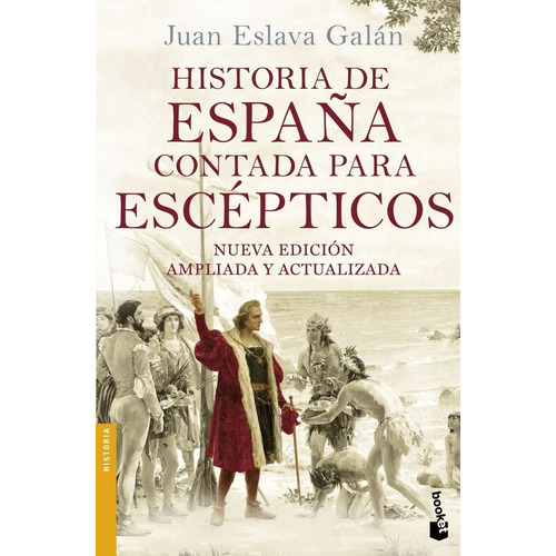 Historia De España Contada Para Escepticos - Eslava Gala...