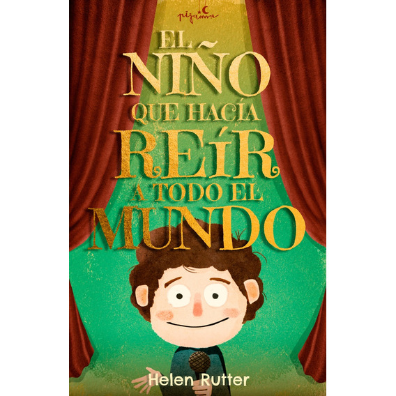 Niño Que Hacia Reir A Todo El Mundo, El, De Helen Rutter. Editorial Pijama, Tapa Blanda, Edición 1 En Español