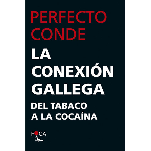 Conexion Gallega Del Tabaco A La Cocain, de PERFECTO CONDE. Editorial Foca, tapa blanda, edición 1 en español