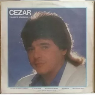 Lp Cezar E Paulinho - Viajante Solitário - Chantecler 1987