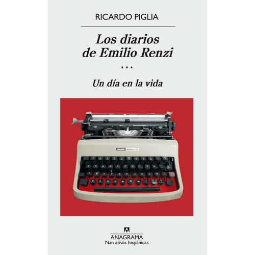 Diarios De Emilio Renzi Iii. Un Dia En La Vida, Los