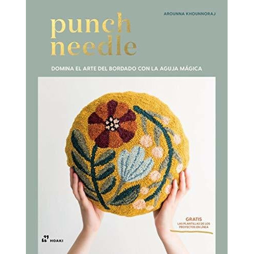 Punch Needle - Domina El Arte Del Bordado Con La Aguja Ma...