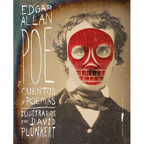 Edgar Allan Poe. Cuentos y poemas, de Poe, Edgar Allan. Serie Adulto Editorial Libros del Zorro Rojo, tapa dura en español, 2019