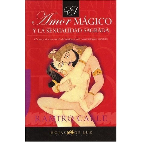 Libro El Amor Magico Y La Sexualidad Sagrada [tantra, Tao]