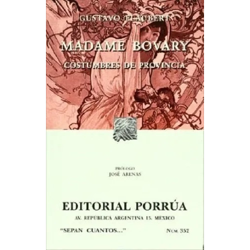 Madame Bovary - Gustavo Flaubert - Porrúa