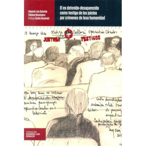 El Ex Detenido-desaparecidoo Testigo De Los Juic, de DUHALDE , ROUSSEAUX. Editorial Fundación Eduardo Luis Duhalde en español