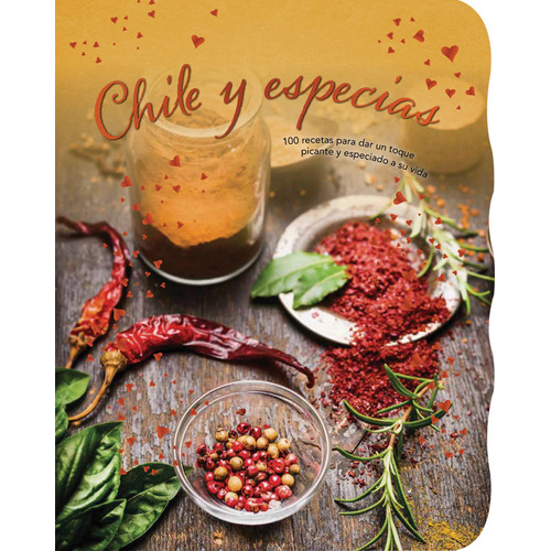 Shaped Cook Book: Chile Y Especias, de Varios autores. Serie Shaped Cook Book: A La Parrilla Editorial Parragon Book, tapa blanda en español, 2017