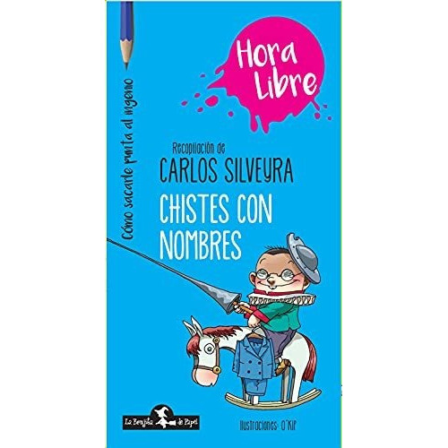 Chistes Con Nombres, De Carlos Silveyra. Editorial La Brujita De Papel, Tapa Blanda En Español