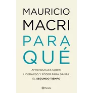Libro Para Qué - Mauricio Macri - Planeta