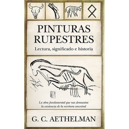 Pinturas Rupestres Lectura Significado E Historia, De G C Aethelman, G C Aethelman. Editorial Almuzara En Español