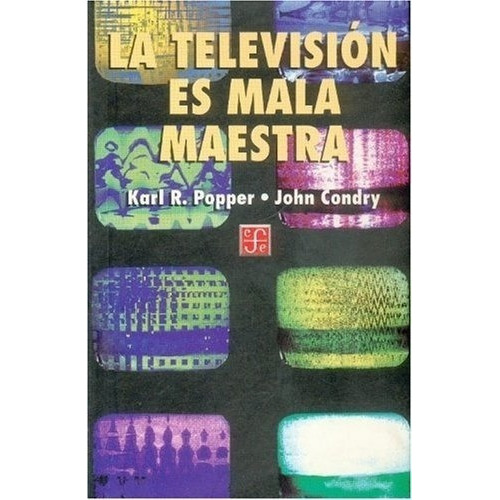Television Es Mala Maestra, La - Popper K. Condry J, De Popper K. Dry J. Editorial Fondo De Cultura Económica En Español