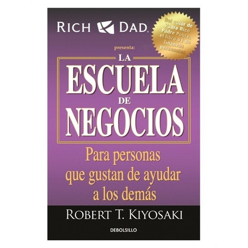 Escuela De Negocios, La, De Robert T. Kiyosaki. Editorial Debols!llo En Español
