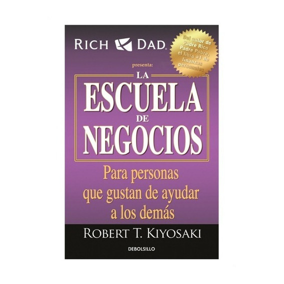 Escuela De Negocios, La, De Robert T. Kiyosaki. Editorial Debols!llo En Español