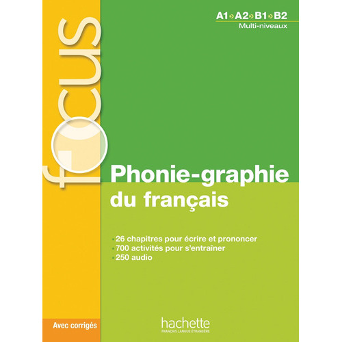 Focus - Phonie-graphie Du Français + Cd Audio Mp3 + Corrigés, De Abry, Dominique. Editorial Hachette, Tapa Blanda En Francés, 2019