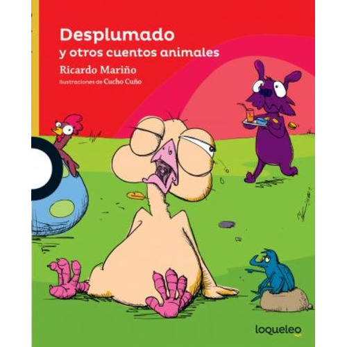 Desplumado Y Otros Cuentos Animales - Loqueleo Amarilla, de Mariño, Ricardo Jesus. Editorial SANTILLANA, tapa blanda en español, 2016
