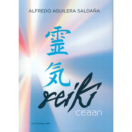Libro Sistema Reiki Ceaan - Aguilera Saldaã±a, Alfredo