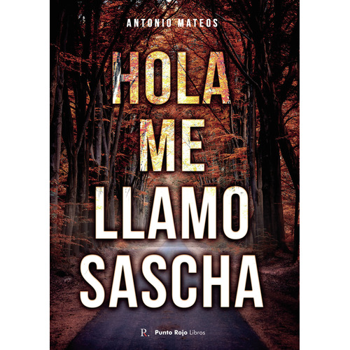 Hola, Me Llamo Sascha, De Mateos, Antonio. Editorial Punto Rojo Editorial, Tapa Blanda En Español