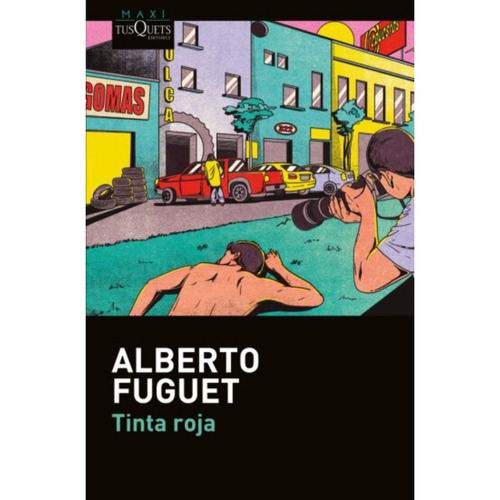 Tinta Roja, De Fuguet,alberto. Editorial Tusquets, Tapa Blanda, Edición 1 En Español, 2023