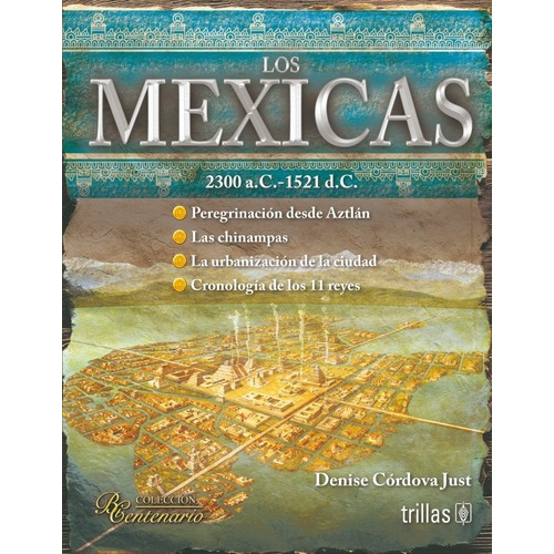Los Mexicas 2300 Ac 1521 Dc Colección