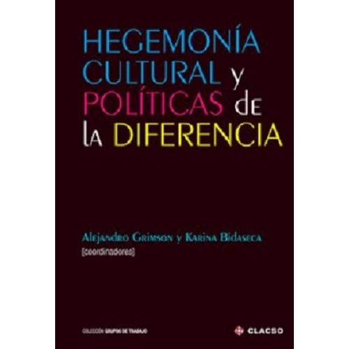 Hegemonia Cultural Y Politicas De La Diferencia