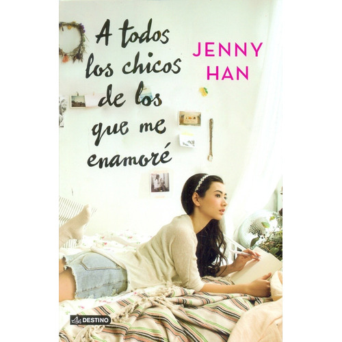 A Todos Los Chicos De Los Que Me Enamore - Jenny Han