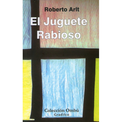 El Juguete Rabioso - Roberto Arlt - Libro
