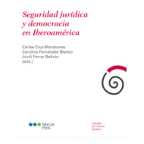 Seguridad Juridica Y Democracia En Iberoamerica - Moratones