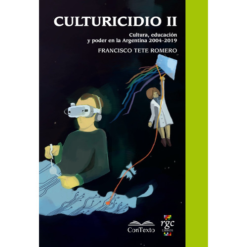 Culturicidio 2. Cultura, Educación Y Poder En La Argentina.