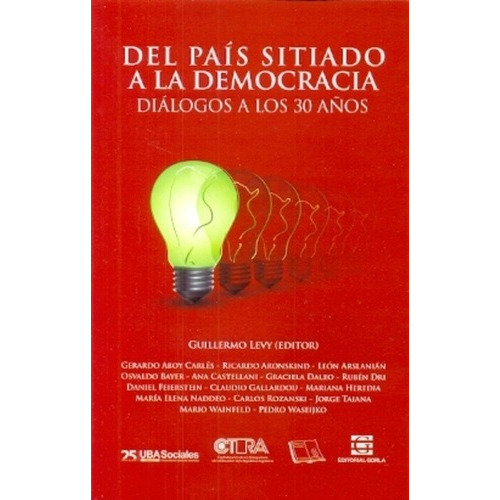 Del País Sitiado A La Democracia - Levy, Guillermo, De Levy, Guillermo. Editorial Gorla En Español