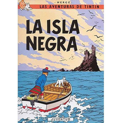 La Isla Negra - Aventuras De Tintin - Herge