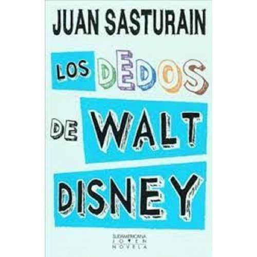 Libro Los Dedos De Walt Disney - Juan Sasturain