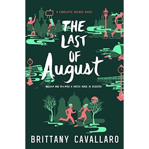 The Last of August (Charlotte Holmes Novel, 2), de Cavallaro, Brittany. Editorial Katherine Tegen Books, tapa dura en inglés