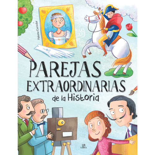 Parejas Extraordinarias De La Historia, De Corredor, Paloma. Editorial Libsa, Tapa Dura En Español