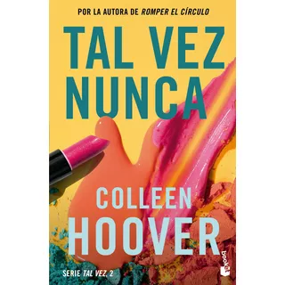 Tal Vez Nunca (maybe Not), De Colleen Hoover. Serie Tal Vez, Vol. 2. Editorial Booket, Tapa Blanda En Español, 2023
