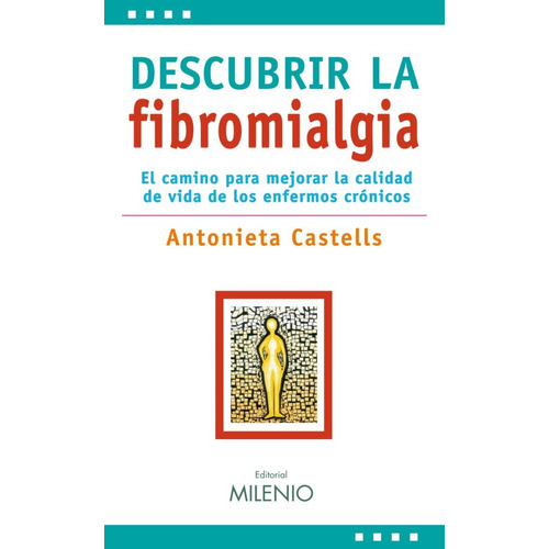 Descubrir La Fibromialgia, De Antonieta Castells. Editorial Milenio (w), Tapa Blanda En Español