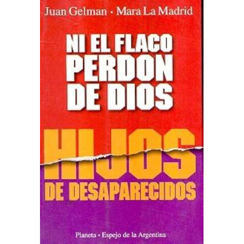 Ni El Flaco Perdon De Dios/hijos De, De Gelman-la Madri. Editorial Planeta, Tapa Tapa Blanda En Español