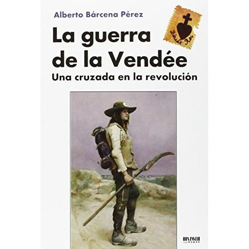 La Guerra De La Vendãâ©e, De Bárcena Pérez, Alberto. Editorial Ediciones San Román, Tapa Blanda En Español